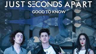 Just Seconds Apart - Good To Know (Official Audio)