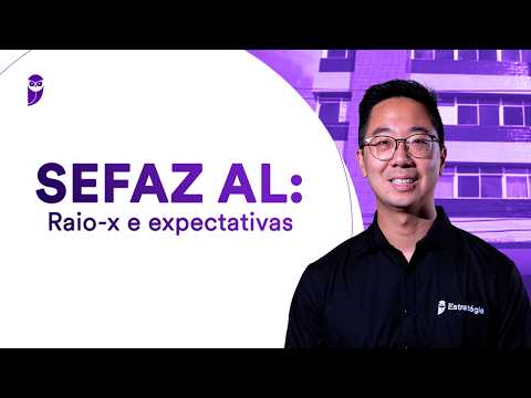 Concurso SEFAZ AL: Raio-x e expectativas