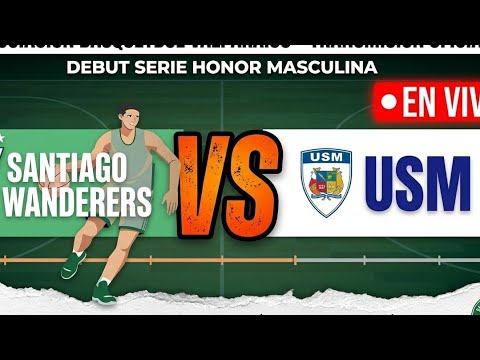 🏀 EN VIVO | Santiago Wanderers vs USM - Asociación Básquetbol Valparaíso (Serie Honor)