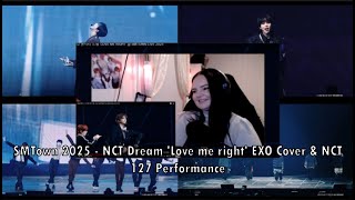 [SMTown 2025] NCT Dream &#39;Love me right&#39; EXO Cover &amp; NCT 127 Performance Reaction