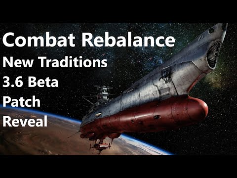 Stellaris Combat Rebalance - New Traditions and 3.6 Beta Patch Reveal