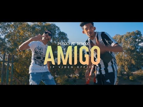 DIDOX x PSYCO - AMIGO (CLIP VIDEO OFFICIEL)