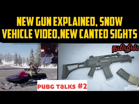 Pubg talks #2 - New Gun G36C Ar explained, Snow Vehicle video,New canted sights, Snow Night mode