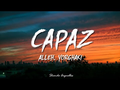 Alleh & Yorghaki - capaz (Lyrics)