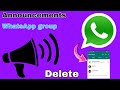 announcement group | delete announcement groups | WhatsApp delete | Deleting | How to Delete | Whats