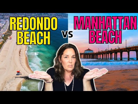 Redondo Beach vs. Manhattan Beach: Which is Better to...