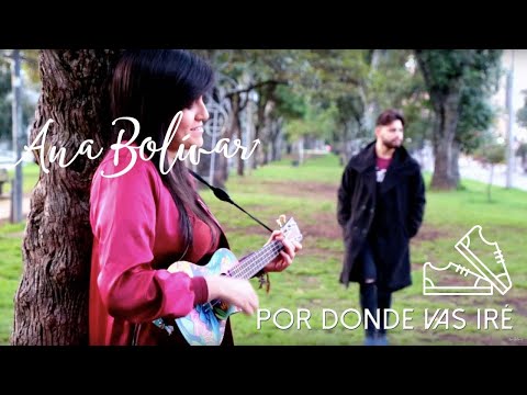 Ana Bolivar - Por Donde Vas Iré (Video Oficial)