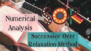 Successive Over Relaxation Method / Extension of Gauss Siedal Iteration Method for M.sc &Bs(h) Maths