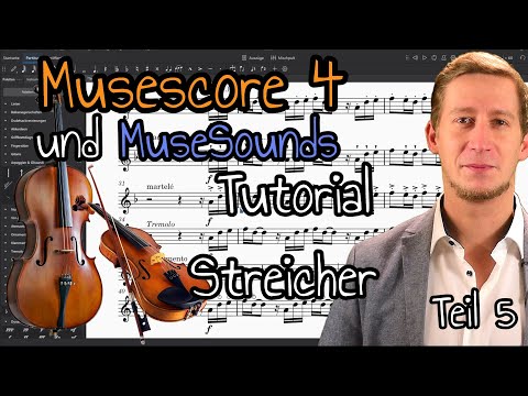 Musescore 4 Tutorial Deutsch - Teil 5: Streicher & Streichinstrumente mit MuseSounds Strings