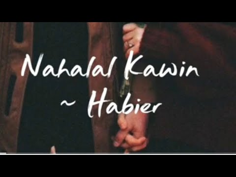 Nahalal Kawin ~ Habier (lyrics video cover)