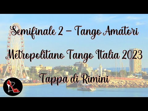 Semifinale Tango Amatori - Ronda 2/2 - tappa RIMINI - Metropolitano Tango Italia 2023