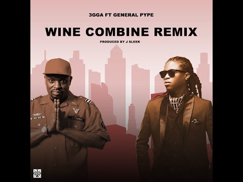 3gga ft General Pype - Wine combine remix(production by J Sleek)