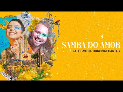 Kell Smith e Dorgival Dantas - Samba do Amor (Videoclipe Oficial)