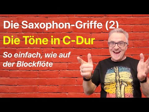 Saxophongriffe (2): Die Töne in C Dur (untere Lage) Saxophon Praxis Tipps