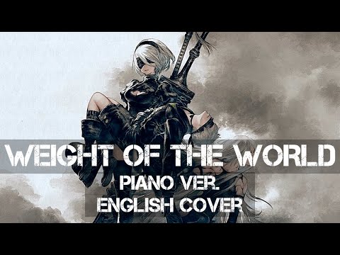 〖AirahTea〗Nier: Automata OST - Weight of the World (Piano Ver.)(ENGLISH Cover)