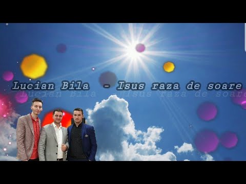 Lucian Bila - Isus rază de soare " 2019 "