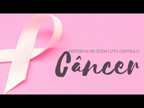 Histórias de quem luta contra o câncer