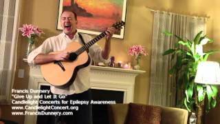 Francis Dunnery Give Up and Let It Go - Candlelight Concerts for Epilepsy Awareness