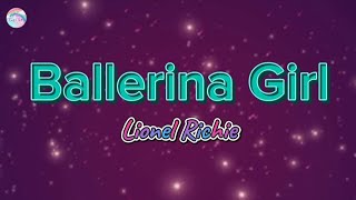 Ballerina Girl || Lionel Richie || Lyrics