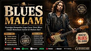 Download lagu FULL ALBUM BLUES MALAM TERBAIK | Lagu Blues Indonesia Paling Enak Didengar | Blues Collection mp3 Download lagu FULL ALBUM BLUES MALAM TERBAIK | Lagu Blues Indonesia Paling Enak Didengar | Blues Collection mp3