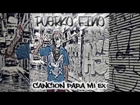 Puerko Fino - Canción Para Mi Ex