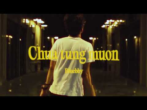 Bluebby - Chua tung muon (feat. 7bizz)