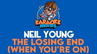 Neil Young - The Losing End (When You&#39;re On) (Karaoke)