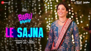 Le Sajna - Babli Bouncer | Tamannaah Bhatia & Abhishek Bajaj | Tanishk Bagchi & Altamash Faridi