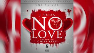 YNS Da Mob (J Tuda) Ft Chief Keef - No Love  (Audi