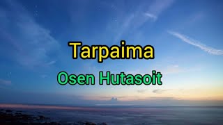 Download lagu Tarpaima - Osen Hutasoit lirik lagu mp3 Download lagu Tarpaima - Osen Hutasoit lirik lagu mp3
