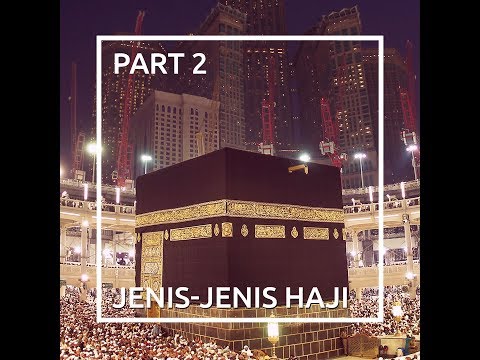 Jenis - jenis Haji : Pengertian & Tata Cara Ibadah Haji Tamattu'