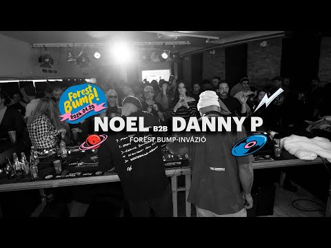 Forest Bump Invázió - Noel b2b Danny P