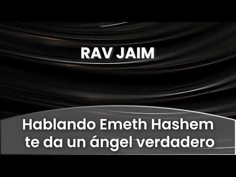 6 - Hablando Emeth Hashem te da un angel verdadero