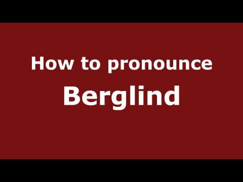 How to Pronounce Berglind - PronounceNames.com