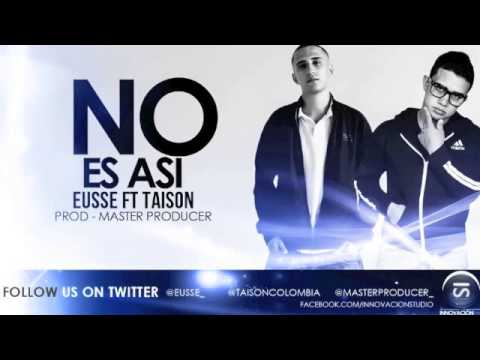 Eusse ft. Taison - No es Así (Prod. Master Producer).