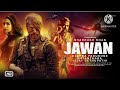 Jawan Full Movie HD In Hindi Shah Rukh Khan Deepika Padukone Nayanthara