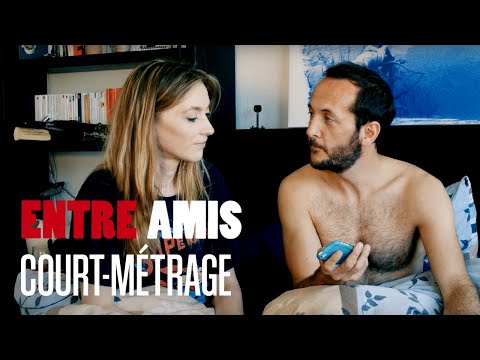 ENTRE AMIS [COURT-MÉTRAGE] - COMÉDIE ROMANTIQUE