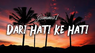 Download lagu Dari Hati ke Hati - Gamma1 (Lirik) mp3