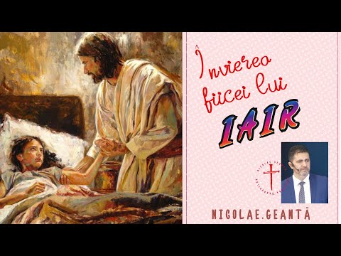 Nicolae Geantă - Învierea fiIcei lui Iair și strălucirea nouă a tatălui (audio)