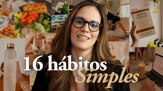 16 Pequenos Hábitos que Silenciosamente Transformaram Minha Vida