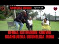 UTHI UFUNA ISITHEMBU KODWA USAHLULEKA UKUNELISA MINA SILUNGISA UMJOLO Episode 58