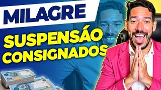 É OFICIAL SUSPENSÃO dos CONSIGNADOS ACABA de ser APROVADA! TODOS tem DIREITO