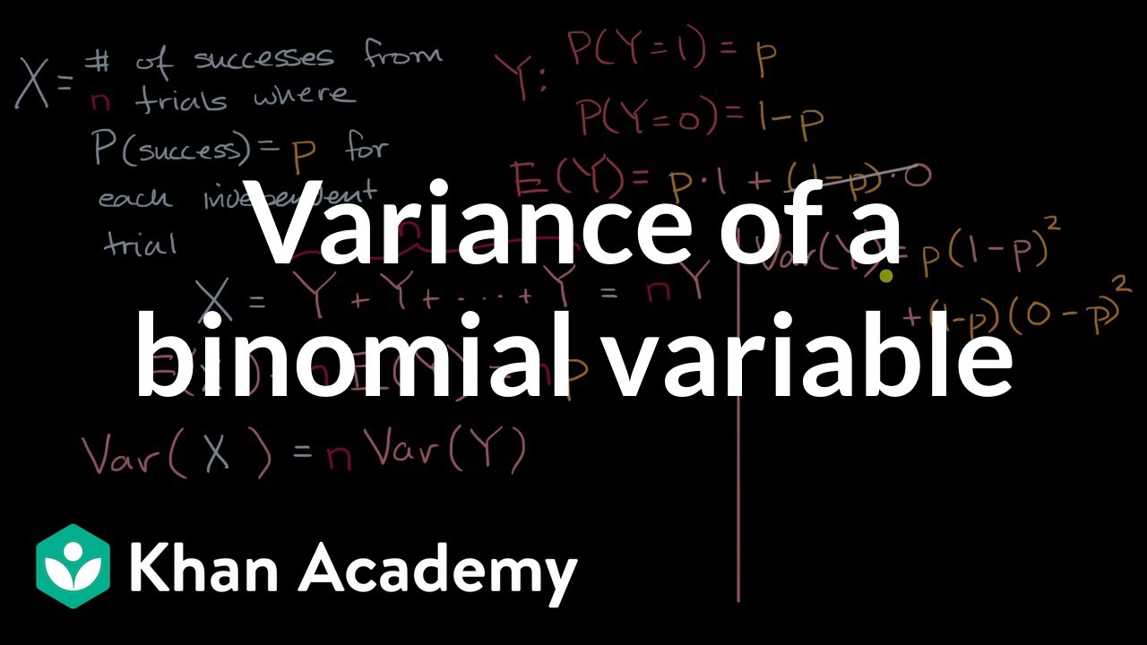 Variance of a binomial variable | Random variables | AP Statistics | Khan Academy