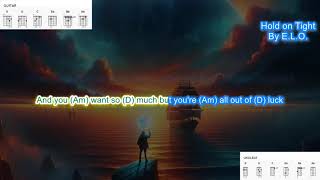 Hold on Tight (no capo) by E.L.O. play along with scrolling guitar chords and lyrics