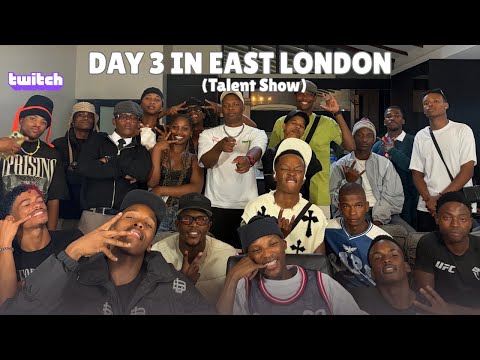 DAY 3 IN EAST LONDON (TALENT SHOW)