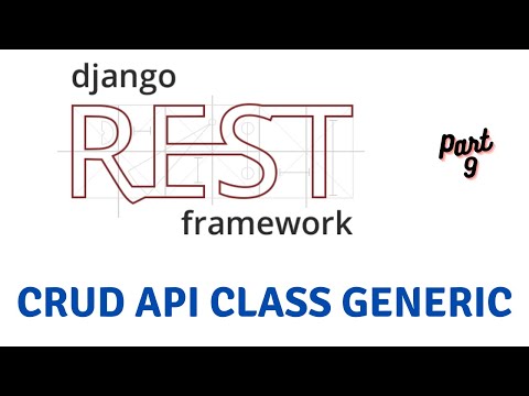 Performing CRUD Using Classe Based Generic API View  | Django Rest Framework #9 thumbnail