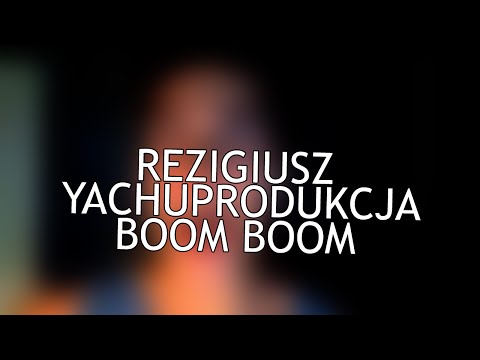 yachostry ft. Rezigiusz - Boom Boom