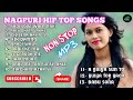 NAGPURI TIP TOP SONG Hit Hit Top Song Mp3 Jharkhand Nagpuri