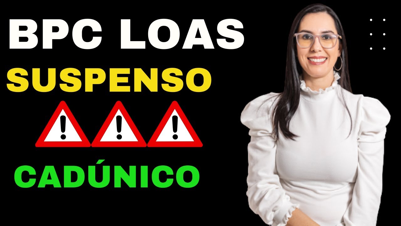 BPC LOAS SUSPENSO OU CESSADO NO INSS MOTIVO CADÚNICO