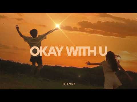 Effemar - Okay With U